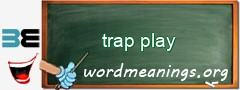 WordMeaning blackboard for trap play